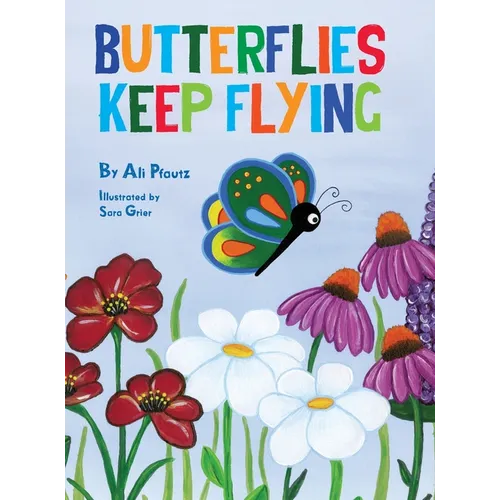 Butterflies Keep Flying - Hardcover