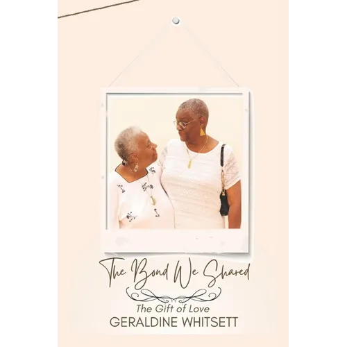 The Bond We Shared: The Gift of Love - Paperback