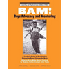 Bam! Boys Advocacy and Mentoring: A Leader's Guide to Facilitating Strengths-Based Groups for Boys - Helping Boys Make Better Contact by Making Better - Paperback