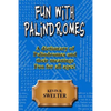 Fun with Palindromes - A Dictionary of Palindromes and Their Meanings - Paperback