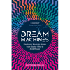 Dream Machines: Electronic Music in Britain from Doctor Who to Acid House - Hardcover