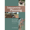 Interpretive Planning: The 5-M Model for Successful Planning Projects - Paperback