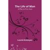 The Life of Man: A Play in Five Acts - Paperback