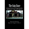 The Coin Store: A True Story of Drug Cartels, Mobsters, Cops and Agents - Paperback