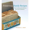 Preserving Family Recipes: How to Save and Celebrate Your Food Traditions - Paperback