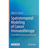 Spatiotemporal Modeling of Cancer Immunotherapy: Partial Differential Equation Analysis in R - Hardcover