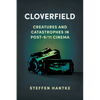 Cloverfield: Creatures and Catastrophes in Post-9/11 Cinema - Paperback