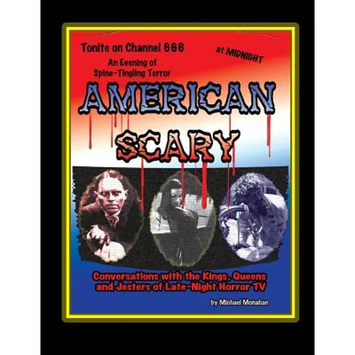American Scary Conversations with the Kings, Queens and Jesters of Late-Night Horror TV - Paperback