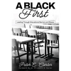 A Black First: Leading Through Educational Barriers and Biases - Paperback