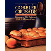 The Cobbler Crusade: Bringing an Old-Fashioned Dish to Modern Cooks - Paperback
