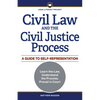 Civil Law and the Civil Justice Process: A Guide to Self-Representation - Paperback