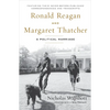 Ronald Reagan and Margaret Thatcher: A Political Marriage - Paperback