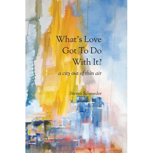 What's Love Got to Do with It? a City Out of Thin Air - Paperback
