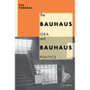 The Bauhaus Idea and Bauhaus Politics - Paperback