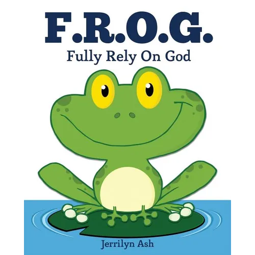 F.R.O.G.: Fully Rely On God - Paperback