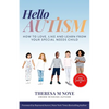 Hello Autism: How to Love, Like, and Learn from Your Special Needs Child - Paperback