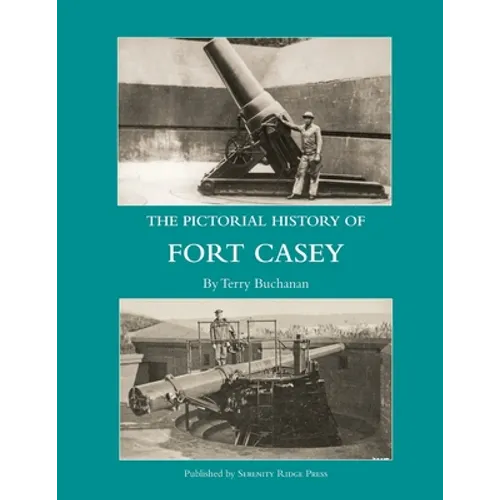 The Pictorial History of Fort Casey - Paperback