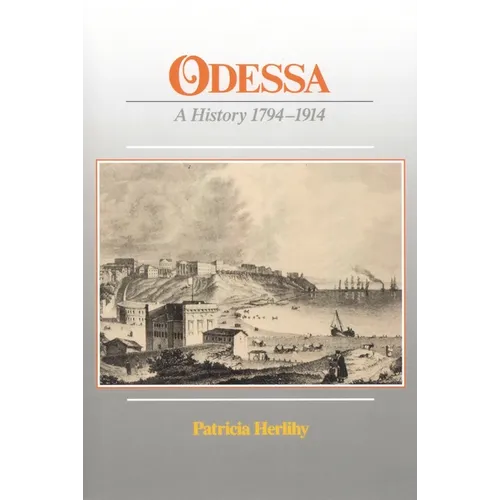 Odessa: A History, 1794-1914 - Paperback