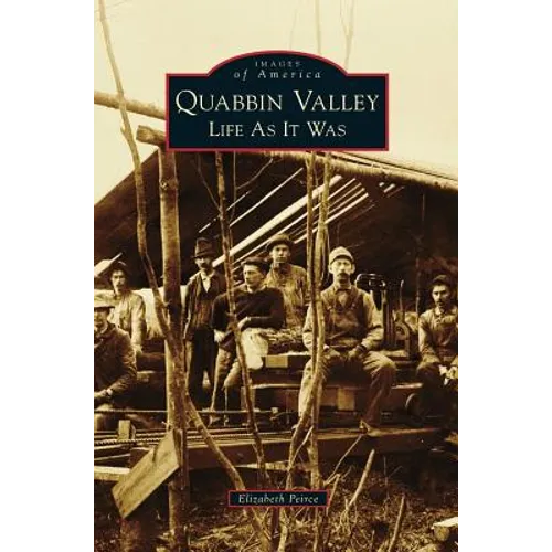 Quabbin Valley: Life as It Was - Hardcover