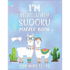 I'm Llamazing Sudoku Puzzle Book For Kids 12-15: A Brain and Thinking Puzzles For Cleaver Kids - Paperback