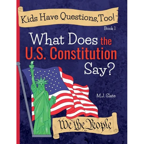 Kids Have Questions, Too! What Does the U.S. Constitution Say? - Hardcover