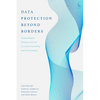 Data Protection Beyond Borders: Transatlantic Perspectives on Extraterritoriality and Sovereignty - Paperback