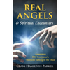 Real Angels and Spiritual Encounters: Experiences, Messages and Guidance - Paperback