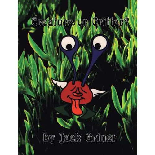 Creature or Critter? - Paperback