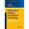 Mathematical Modeling and Validation in Physiology: Applications to the Cardiovascular and Respiratory Systems - Paperback
