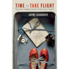Time to Take Flight: The Savvy Woman's Guide to Safe Solo Travel - Paperback