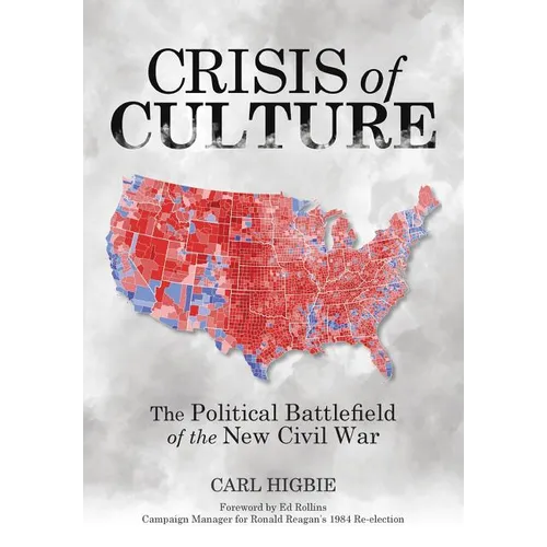 Crisis of Culture: The Political Battlefield of the New Civil War - Hardcover