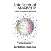 Intellectual Anarchy: The Art of Disruptive Innovation - Hardcover