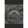 Golden Dreams of San Francisco - Paperback