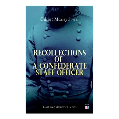 Recollections of a Confederate Staff Officer: Civil War Memories Series - Paperback