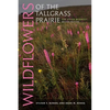Wildflowers of the Tallgrass Prairie: The Upper Midwest - Paperback