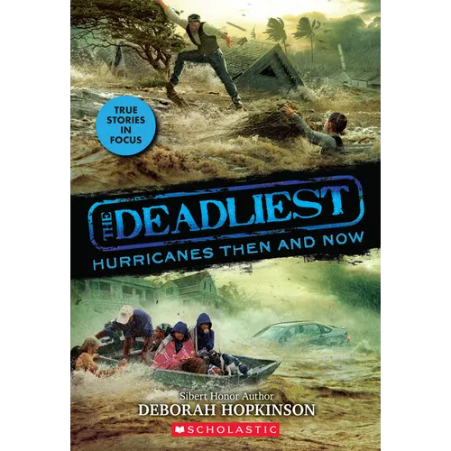 The Deadliest Hurricanes Then and Now (the Deadliest #2, Scholastic Focus): Volume 2 - Hardcover