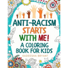 Anti-Racism Starts With Me: Kids Coloring Book (Anti Racist Childrens Books) - Paperback
