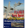 The Boeing F/A-18e/F Super Hornet & Ea-18g Growler: A Developmental and Operational History - Hardcover