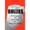 Bullies: Monologues on Bullying for Teens and Adults - Paperback
