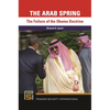 The Arab Spring: The Failure of the Obama Doctrine - Hardcover
