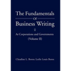 The Fundamentals of Business Writing: At Corporations and Governments (Volume II) - Hardcover