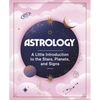 Astrology: A Little Introduction to the Stars, Planets, and Signs - Hardcover