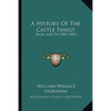 A History Of The Castle Family: From 1635 To 1900 (1903) - Paperback