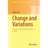 Change and Variations: A History of Differential Equations to 1900 - Paperback