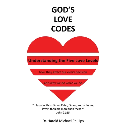 God's Love Codes: Understanding the Five Love Levels - Paperback