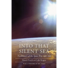 Into That Silent Sea: Trailblazers of the Space Era, 1961-1965 - Paperback
