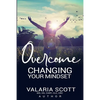 Overcome "Changing Your Mindset" - Paperback