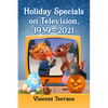 Holiday Specials on Television, 1939-2021 - Paperback