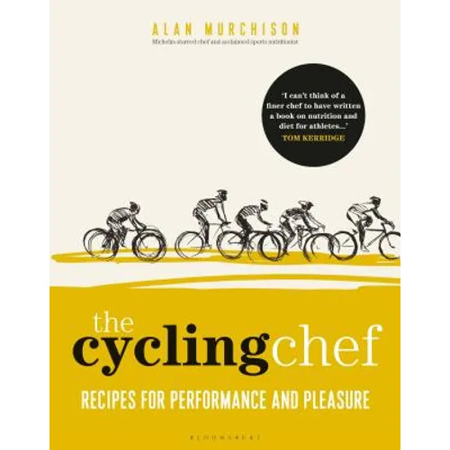 The Cycling Chef: Recipes for Performance and Pleasure - Hardcover