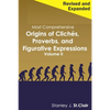 Most Comprehensive Origins of Cliches, Proverbs and Figurative Expressions Volume II: Revised and Expanded - Paperback